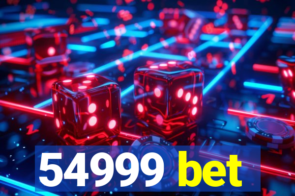 54999 bet